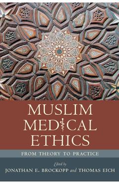 Coperta cărții 'Muslim Medical Ethics: From Theory to Practice - Jonathan E. Brockopp'