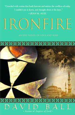 Ironfire: An Epic Novel of Love and War - David Ball
