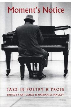 Poza produsului Moment's Notice: Jazz in Poetry and Prose - Art Lange