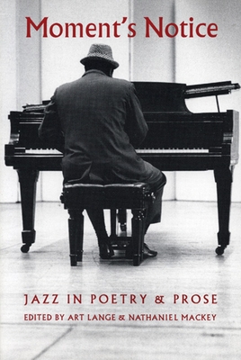 Moment's Notice: Jazz in Poetry and Prose - Art Lange