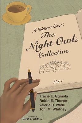Coperta cărții 'A Writer's Cove: The Night Owls Collective - Tracie E. Gumola'