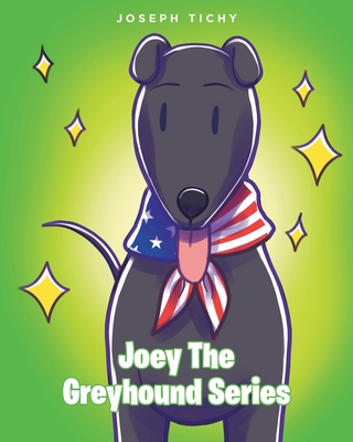 Coperta cărții 'Joey The Greyhound Series - Joseph Tichy'