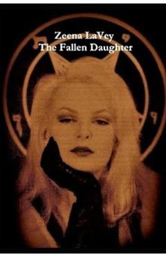 Poza produsului Zeena LaVey - The Fallen Daughter - Franco Halcyon