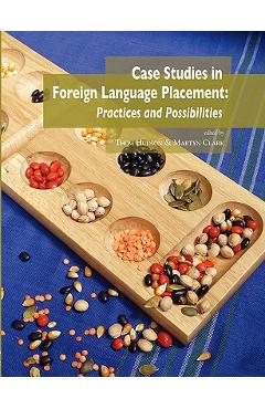 Coperta cărții 'Case Studies in Foreign Language Placement: Practices and Possibilities - Thom Hudson'