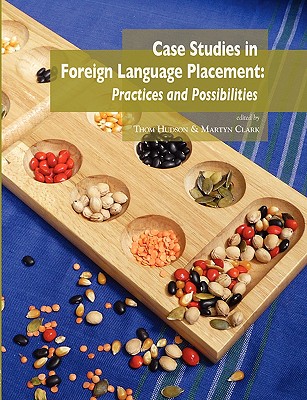 Coperta cărții 'Case Studies in Foreign Language Placement: Practices and Possibilities - Thom Hudson'