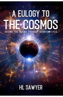 Coperta cărții 'A Eulogy to the Cosmos - H. L. Sawyer'