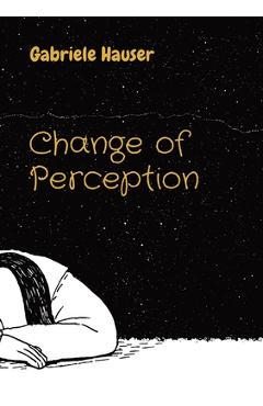 Coperta cărții 'Change of Perception - Gabriele Hauser'