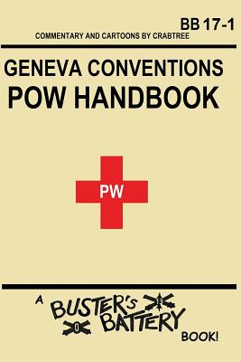 Buster's Battery: POW Handbook: Based on the Geneva Convention relative to the Treatment of Prisoners of War - James Doc Crabtree