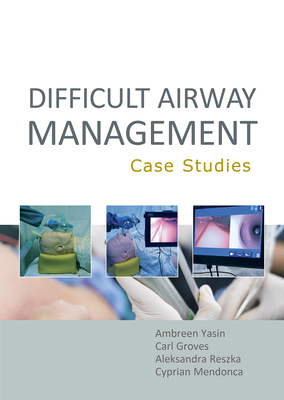 Difficult Airway Management: Case Studies - Ambreen Yasin