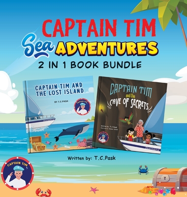 Captain Tim Sea Adventures 2 in 1 Book Bundle: Stories about Ocean Adventures and Treasure Hunting for Children Aged 4-8 - T. C. Pask