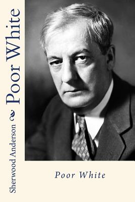 Poor white - Sherwood Anderson