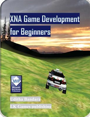 XNA Game Development for Beginners - Uditha Bandara