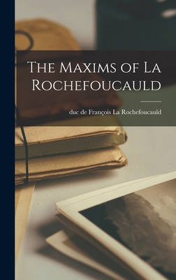 Coperta cărții 'The Maxims of La Rochefoucauld - François Duc De La Rochefoucauld'