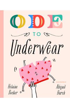 Coperta cărții 'Ode to Underwear - Helaine Becker'