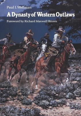 A Dynasty of Western Outlaws - Richard Maxwell Brown