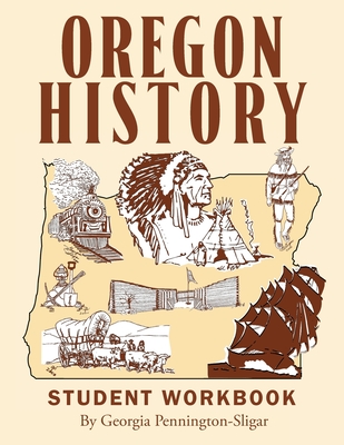 Oregon History: Student Workbook - Georgia Pennington Sligar