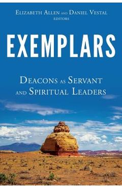 Coperta cărții 'Exemplars: Deacons as Servant and Spiritual Leaders - Elizabeth Allen'