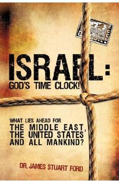 Coperta cărții 'Israel: God's Time Clock! - James Stuart Ford'