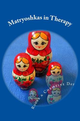 Matryoshkas in Therapy: Creative ways to use Russian dolls with clients - Christine Day