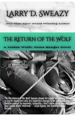 Coperta cărții 'The Return of the Wolf: A Josiah Wolfe, Texas Ranger Novel - Larry D. Sweazy'