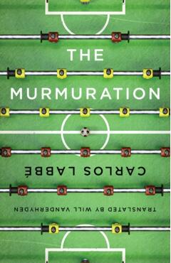 The Murmuration - Carlos Labbé