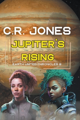 Jupiter's Rising - C. R. Jones