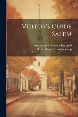 Visitor's Guide Salem - Thomas Franklin] 1841-1898 [hunt