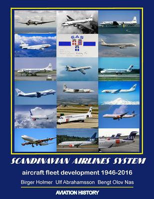 Scandinavian Airlines System, aircraft fleet development 1946 - 2016 - Birger Holmer