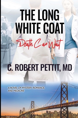 Coperta cărții 'The Long White Coat: Death Can Wait - C. Robert Pettit'