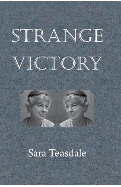 Poza produsului Strange Victory - Sara Teasdale