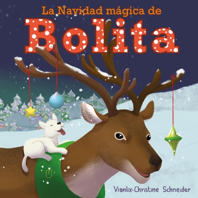 La Navidad Mágica de Bolita - Vianlix-christine Schneider