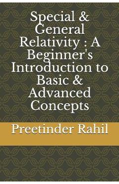Coperta cărții 'Special & General Relativity: A Beginner's Introduction to Basic & Advanced Concepts - Preetinder Rahil'