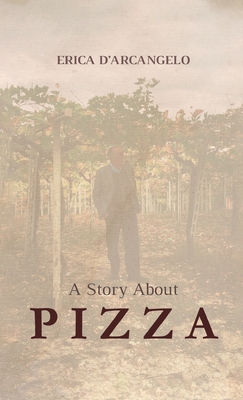 Coperta cărții 'A Story About Pizza - Erica D'arcangelo'