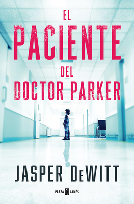 El Paciente del Doctor Parker / The Patient - Jasper Dewitt