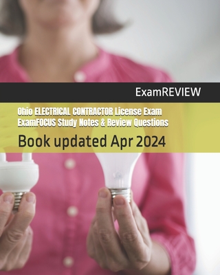 Ohio ELECTRICAL CONTRACTOR License Exam ExamFOCUS Study Notes & Review Questions -