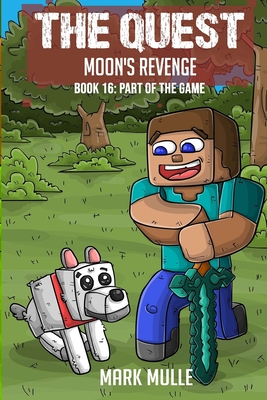 The Quest - Moon's Revenge Book 16: Part of the Game - Mark Mulle