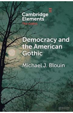 Coperta cărții 'Democracy and the American Gothic - Michael J. Blouin'