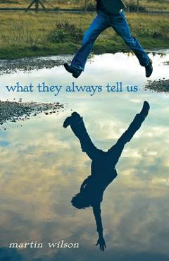 Coperta cărții 'What They Always Tell Us - Martin Wilson'