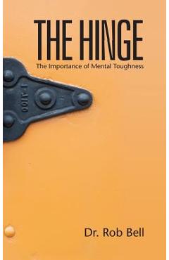 Poza produsului The Hinge: The Importance of Mental Toughness - Rob Bell