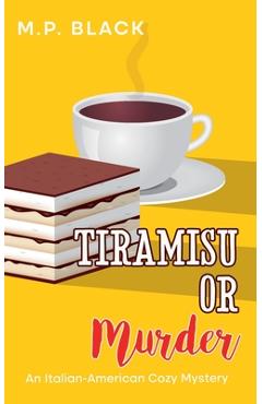 Coperta cărții 'Tiramisu or Murder - M. P. Black'