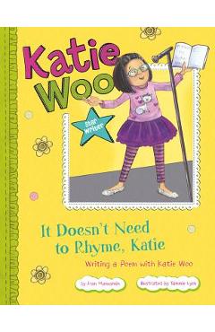 Coperta cărții 'It Doesn't Need to Rhyme, Katie: Writing a Poem with Katie Woo - Fran Manushkin'