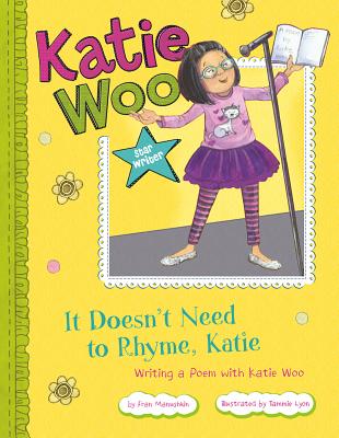 Coperta cărții 'It Doesn't Need to Rhyme, Katie: Writing a Poem with Katie Woo - Fran Manushkin'