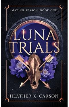 Coperta cărții 'Luna Trials - Heather K. Carson'
