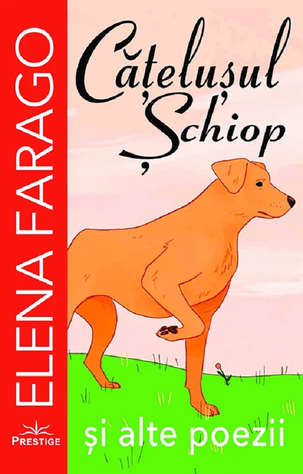 Catelusul schiop si alte poezii - Elena Farago