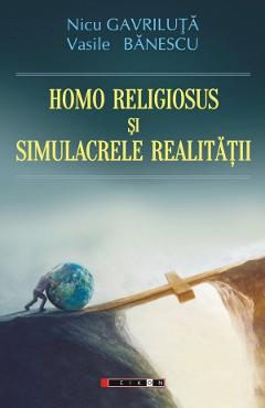 Coperta cărții 'Homo religiosus si simulacrele realitatii - Nicu Gavriluta, Vasile Banescu'