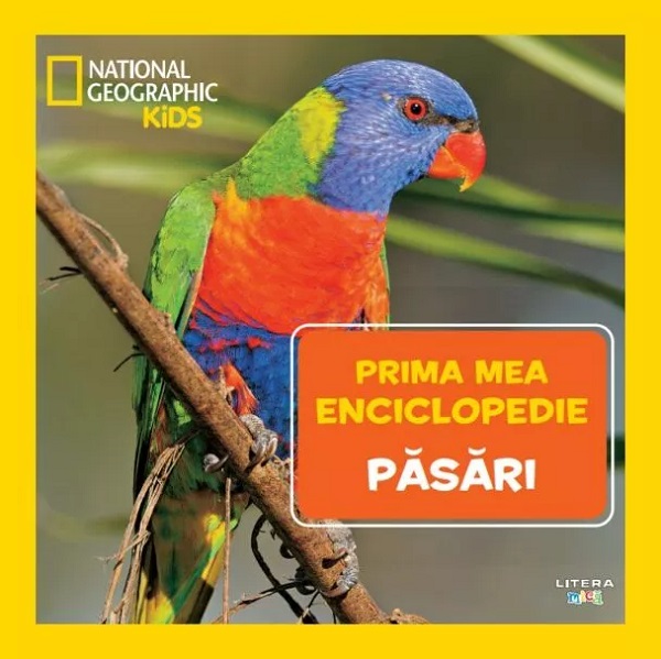 Prima mea enciclopedie: Pasari. National Geographic