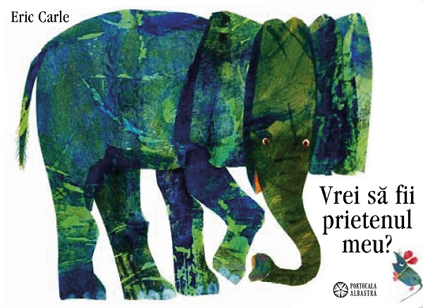 Vrei sa fii prietenul meu? - Eric Carle