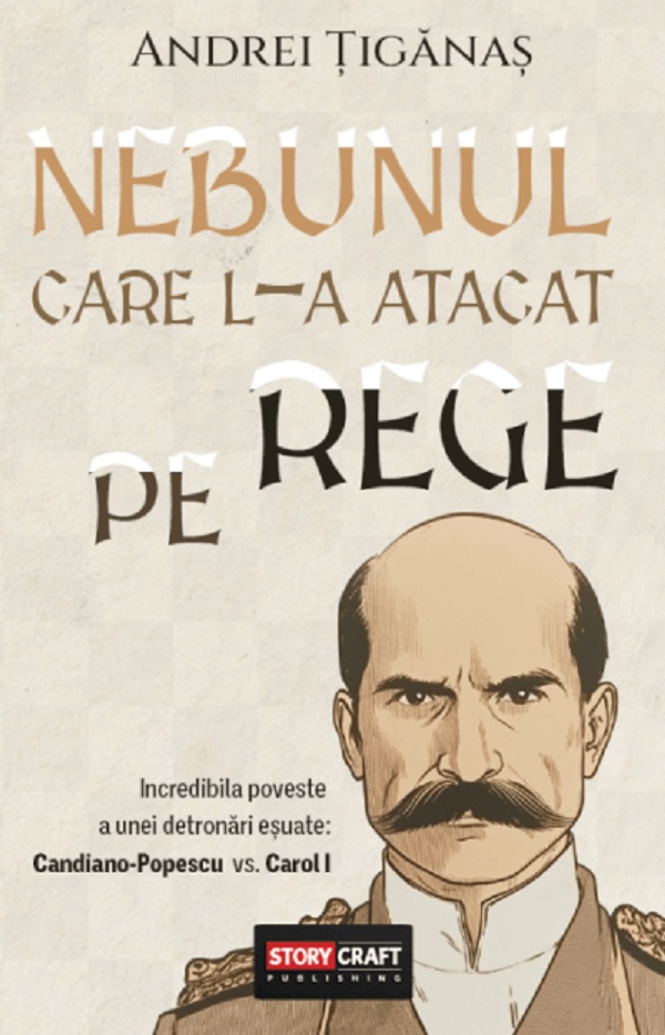 Nebunul care l-a atacat pe Rege - Andrei Tiganas