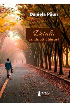 Poza produsului Detalii cu doua taisuri - Daniela Paun