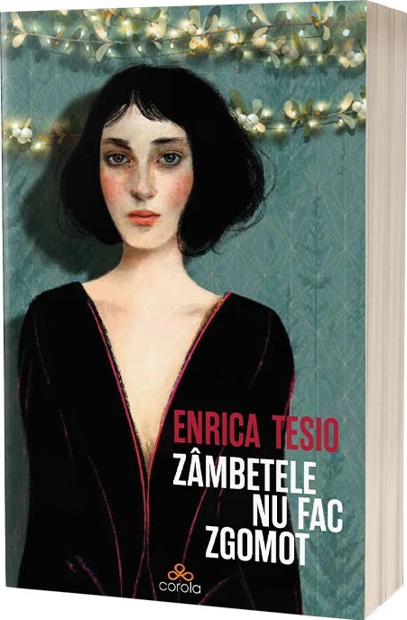 Zambetele nu fac zgomot - Enrica Tesio